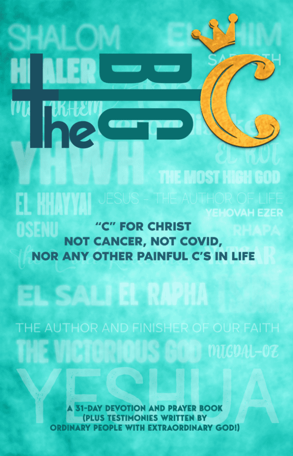 THE BIG C: 'C' for CHRIST, not cancer, not covid - Image 3
